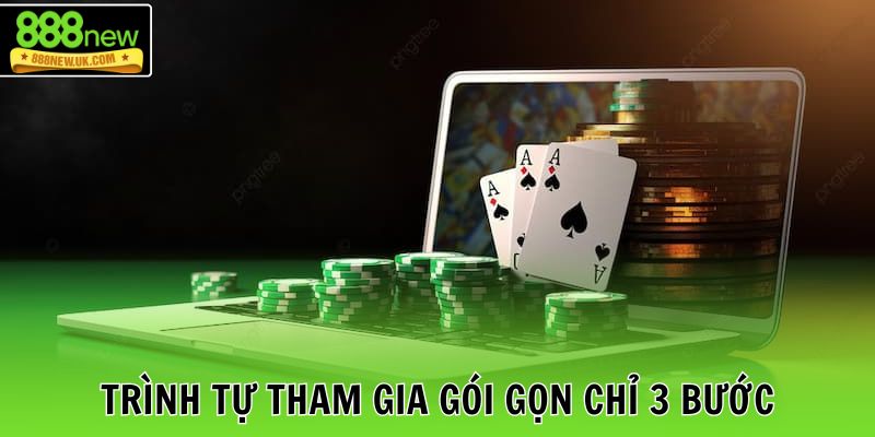 Trình tự tham gia gói gọn chỉ 3 bước