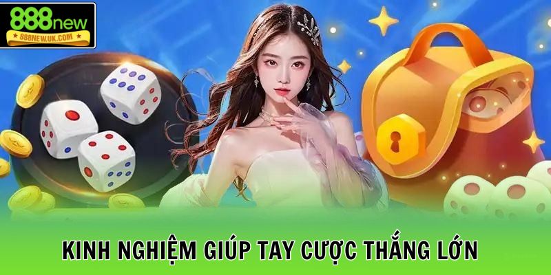 Kinh nghiệm giúp tay cược thắng lớn