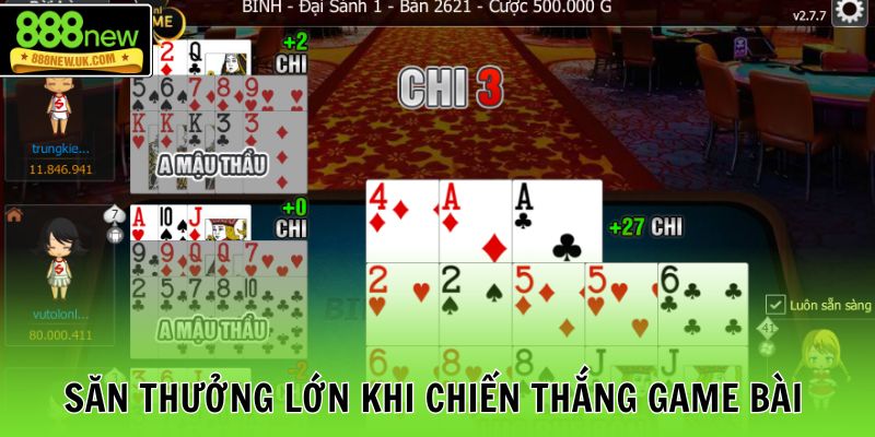 Săn thưởng lớn khi chiến thắng game bài