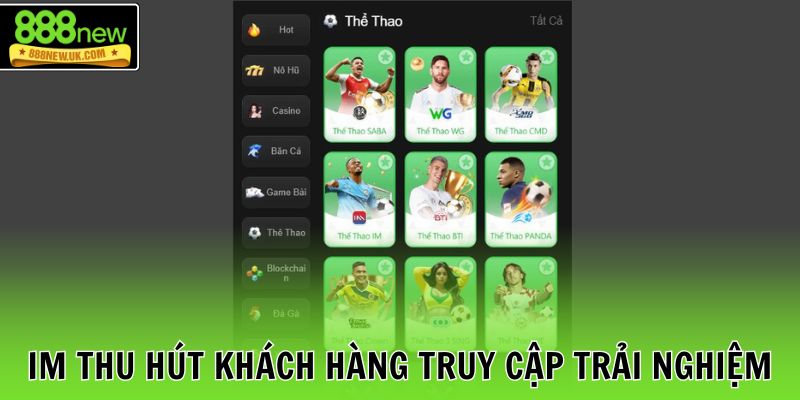 IM thu hút khách hàng truy cập trải nghiệm