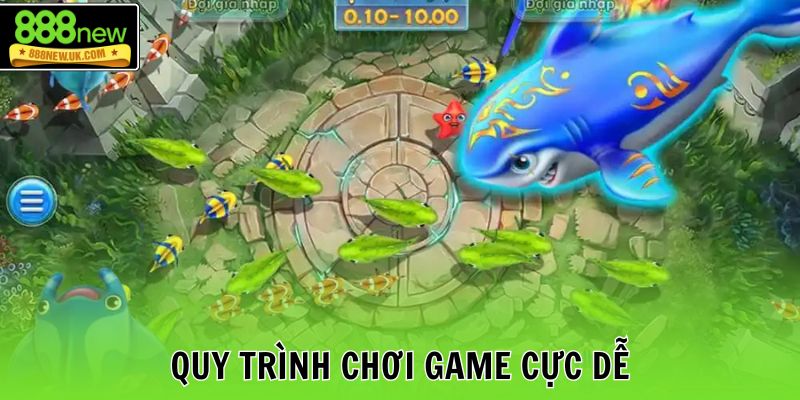 Quy trình chơi game cực dễ